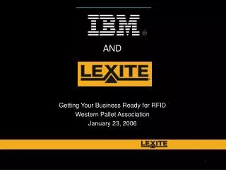 Getting Your Business Ready for RFID Western Pallet Association January 23, 2006