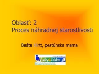 Oblasť: 2 Proces náhradnej starostlivosti