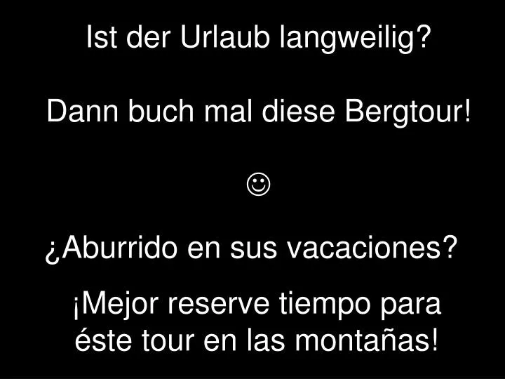 ist der urlaub langweilig dann buch mal diese bergtour