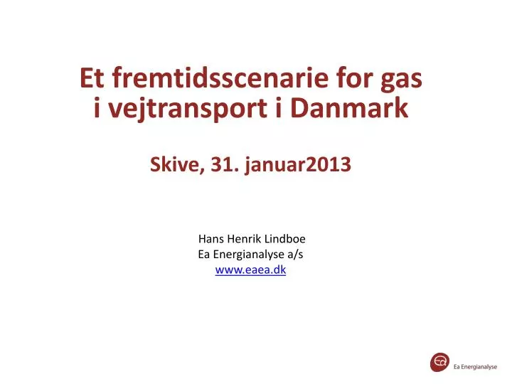 et fremtidsscenarie for gas i vejtransport i danmark skive 31 januar2013