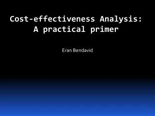 Cost-effectiveness Analysis: A practical primer