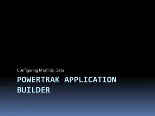 Powertrak Application Builder
