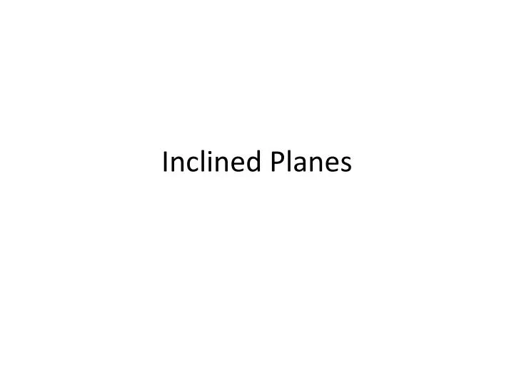 inclined planes