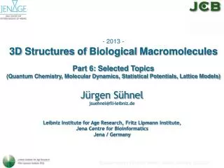 - 2013 - 3D Structures of Biological Macromolecules Part 6: Selected Topics