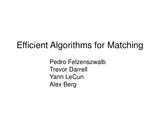 Efficient Algorithms for Matching