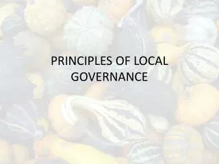 PRINCIPLES OF LOCAL GOVERNANCE
