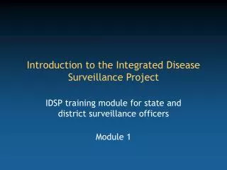 Introduction to the Integrated Disease Surveillance Project