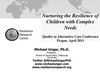 Michael Ungar, Ph.D. Professor, School of Social Work, Dalhousie University