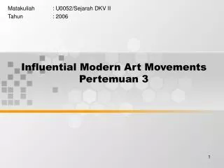 Influential Modern Art Movements Pertemuan 3