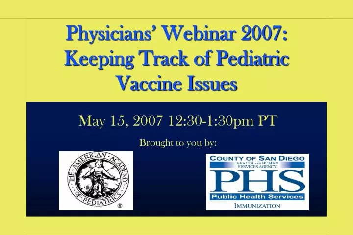 physicians webinar 2007 keeping track of pediatric vaccine issues