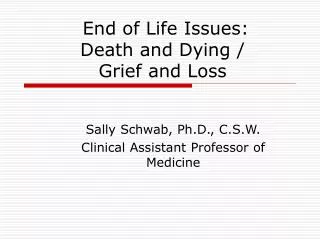 End of Life Issues: Death and Dying / Grief and Loss