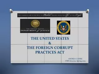 THE UNITED STATES &amp; THE FOREIGN CORRUPT PRACTICES ACT