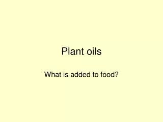 Plant oils