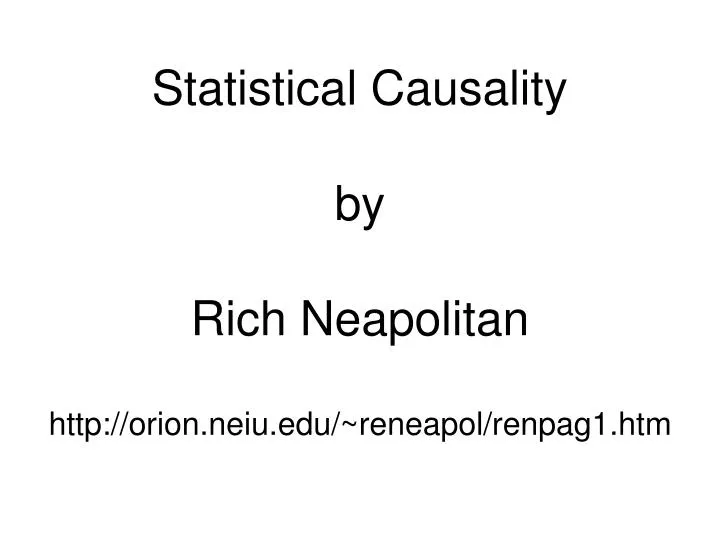 statistical causality by rich neapolitan http orion neiu edu reneapol renpag1 htm