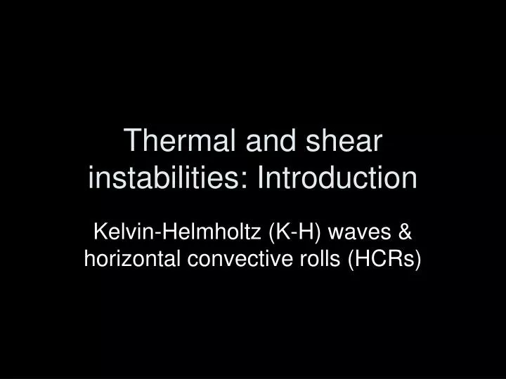 thermal and shear instabilities introduction