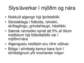 slys verkar mj m og n ra