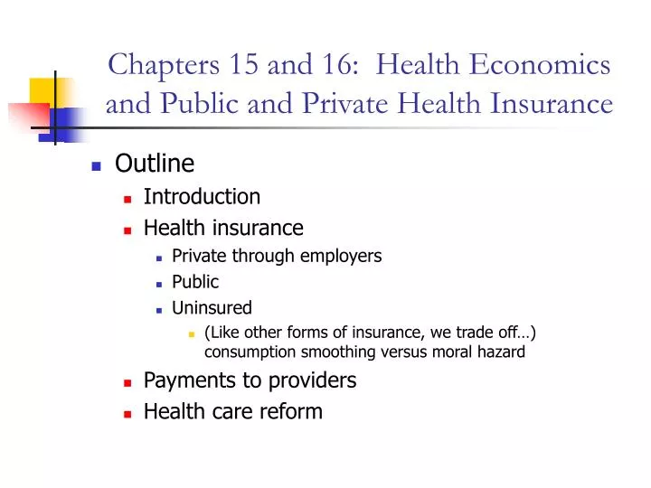 chapters 15 and 16 health economics and public and private health insurance