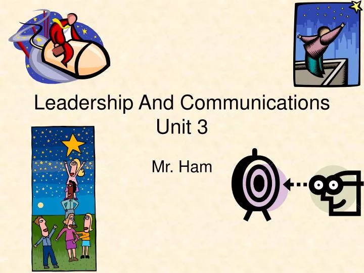 leadership and communications unit 3