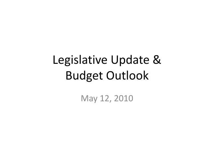 legislative update budget outlook