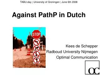 TABU-day | University of Groningen | June 6th 2008 Against PathP in Dutch