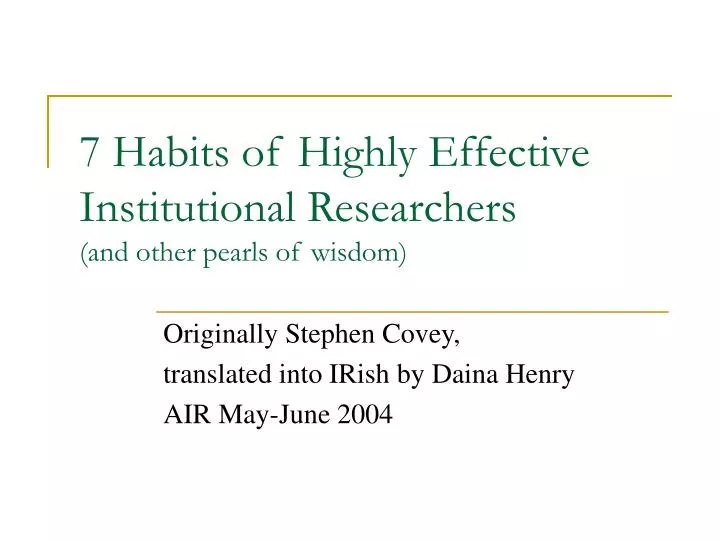 7 habits of highly effective institutional researchers and other pearls of wisdom