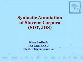 Syntactic Annotation of Slovene Corpora (SDT, JOS)