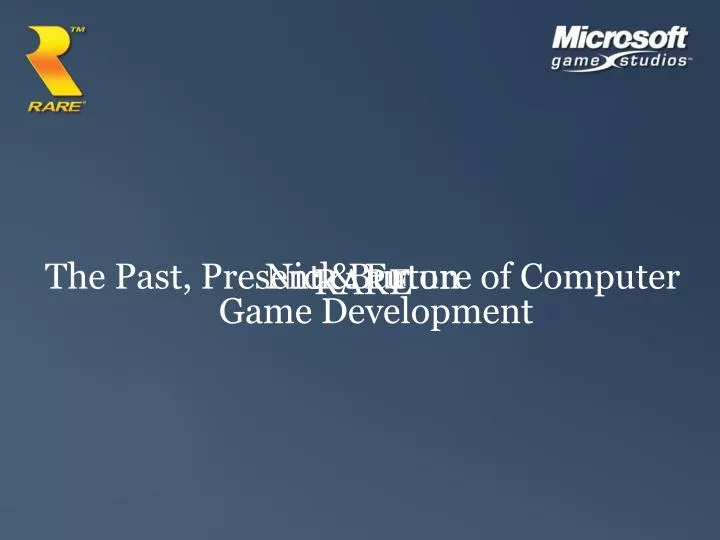 The Past, Present &amp; Future of Computer Game Development