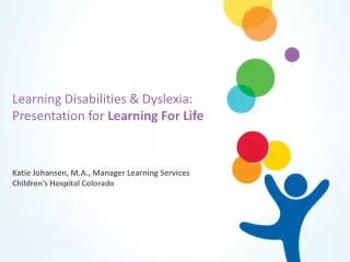 Learning Disabilities &amp; Dyslexia: Presentation for Learning For Life