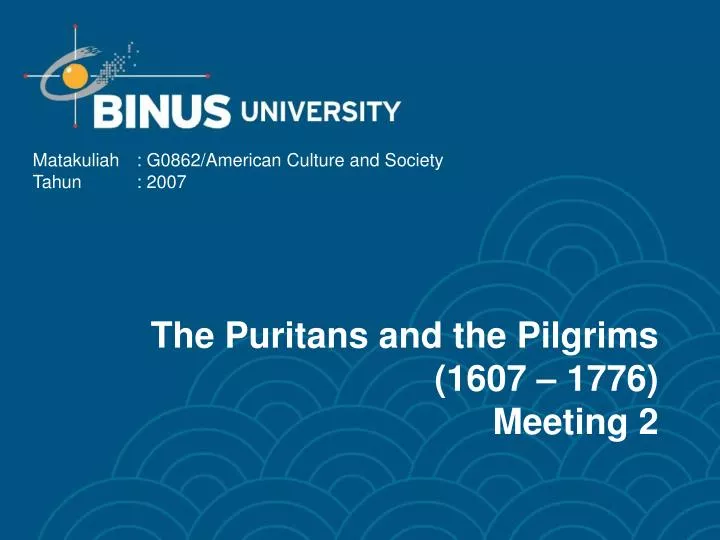 the puritans and the pilgrims 1607 1776 meeting 2