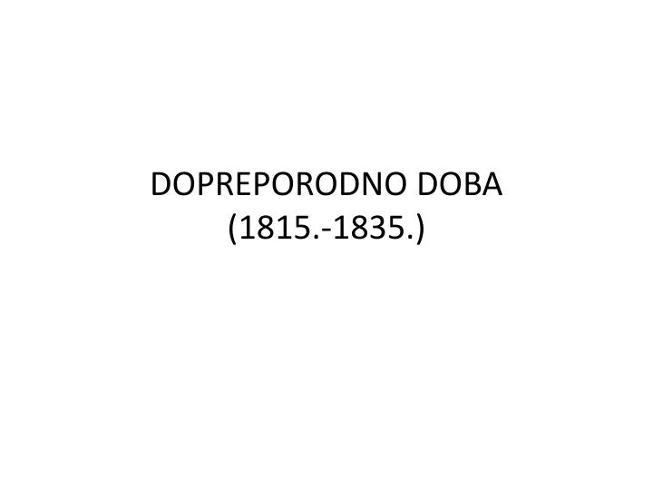 dopreporodno doba 1815 1835