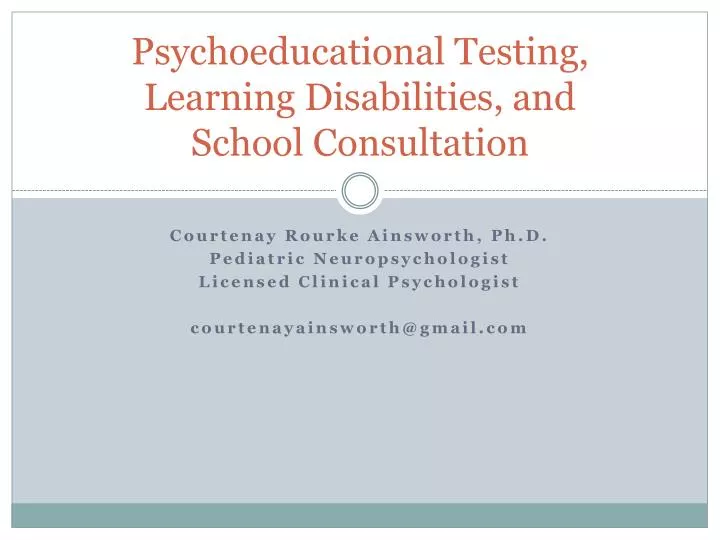 psychoeducational testing learning disabilities and school consultation
