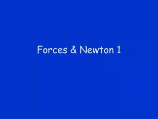 Forces &amp; Newton 1