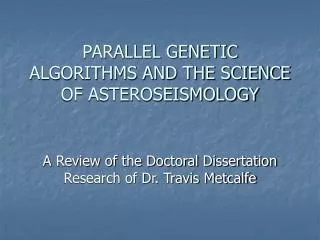 PARALLEL GENETIC ALGORITHMS AND THE SCIENCE OF ASTEROSEISMOLOGY