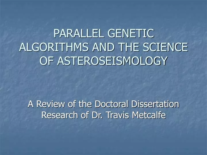 parallel genetic algorithms and the science of asteroseismology