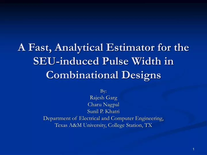 a fast analytical estimator for the seu induced pulse width in combinational designs