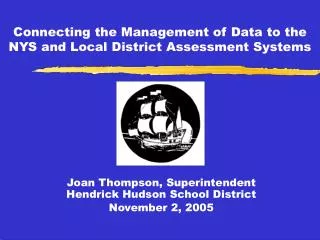 Connecting the Management of Data to the NYS and Local District Assessment Systems