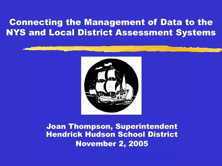 connecting the management of data to the nys and local district assessment systems