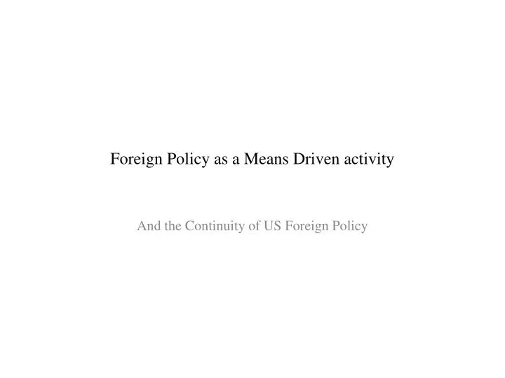 foreign policy as a means driven activity