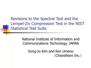 National Institute of Information and Communications Technology, JAPAN Song-Ju Kim and Ken Umeno