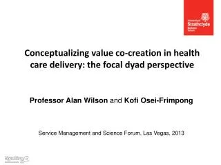 Conceptualizing value co-creation in health care delivery: the focal dyad perspective