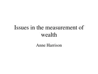 Issues in the measurement of wealth