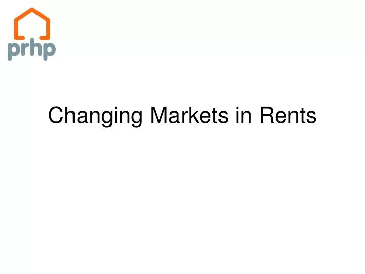 changing markets in rents