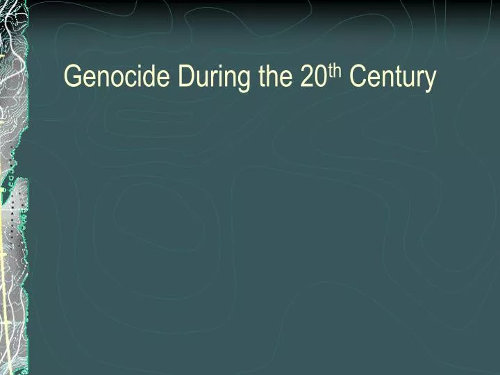 genocide during the 20 th century