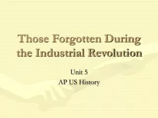Those Forgotten During the Industrial Revolution