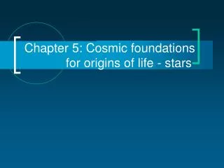 Chapter 5: Cosmic foundations for origins of life - stars