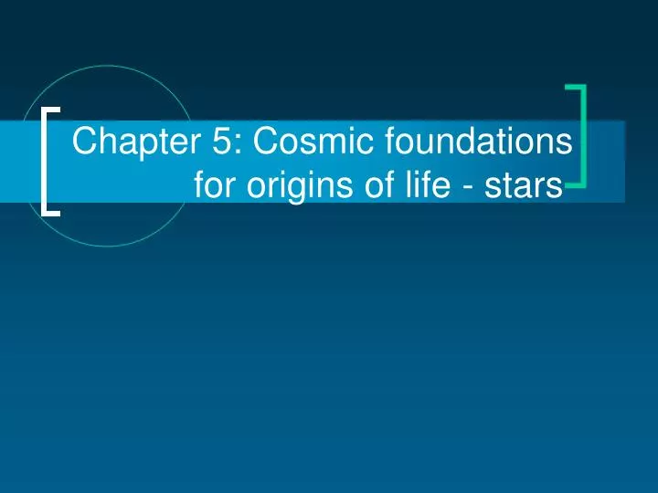 chapter 5 cosmic foundations for origins of life stars