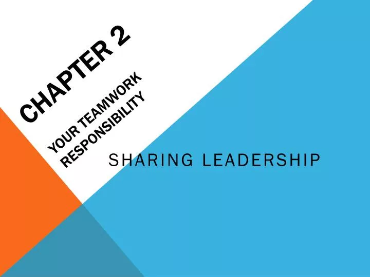 chapter 2 your teamwork r esponsibility