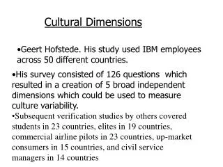 Geert Hofstede. His study used IBM employees across 50 different countries.