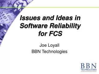 Issues and Ideas in Software Reliability for FCS
