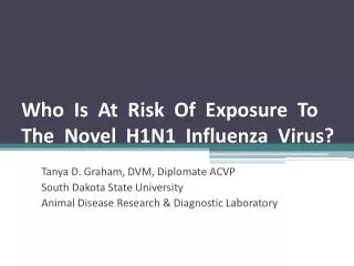 Who Is At Risk Of Exposure To The Novel H1N1 Influenza Virus?